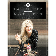 Kochbuch Eat Better Not Less